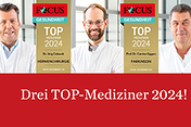 Drei TOP Mediziner vom Focus-Magazin ausgezeichnet 